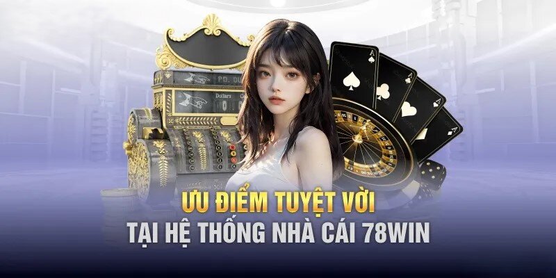 ưu nhược điểm 78Win