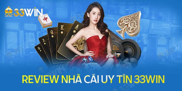 Đánh giá ưu nhược điểm nhà cái 33win