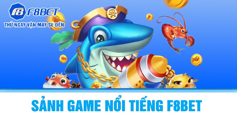 Các sảnh game F8bet